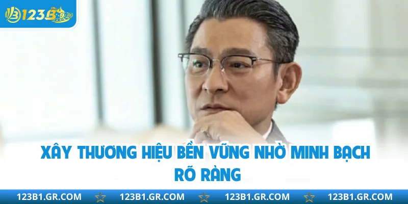 Xây thương hiệu bền vững nhờ minh bạch rõ ràng