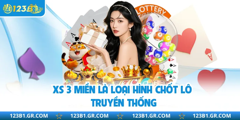 XS 3 miền là loại hình chốt lô truyền thống